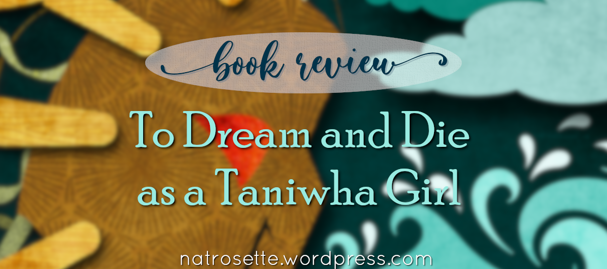 To Dream and Die as a Taniwha Girl | Book Review